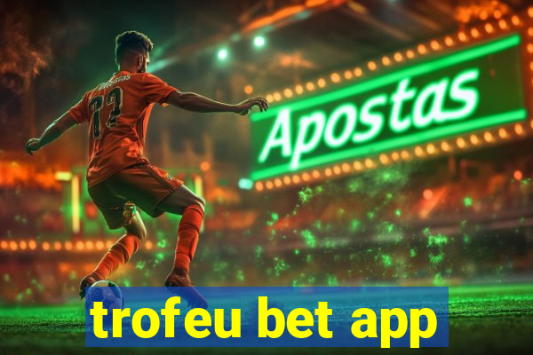 trofeu bet app